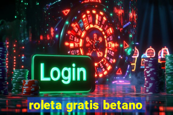 roleta gratis betano